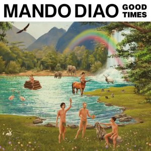 Mando Diao Good Times album