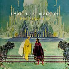 Kyrie Kristmanson mon héroïne EP