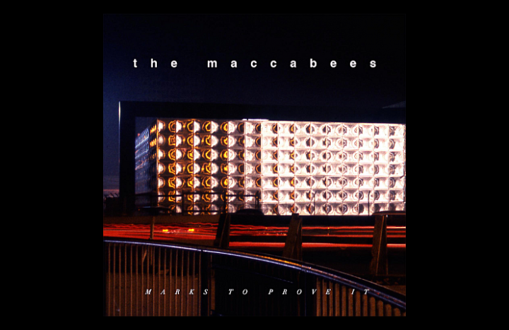 The Maccabees Marks To Prove It