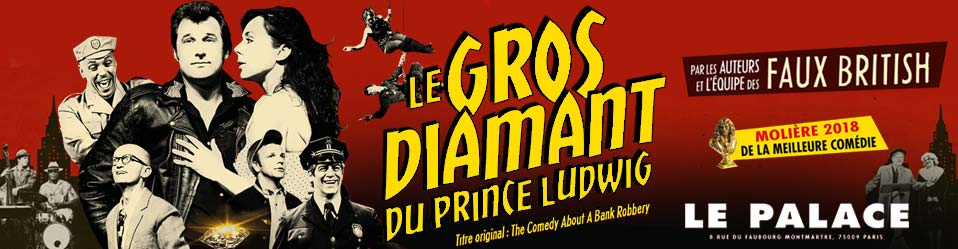 Piece De Theatre Le Gros Diamant Du Prince Ludwig Le gros diamant du prince Ludwig au Palace | Songazine
